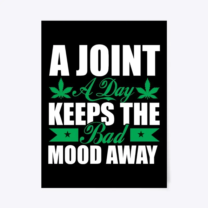 A Joint A Day Keeps The Bad Mood Away